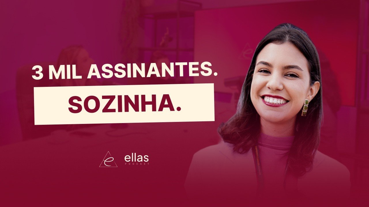 Comunidade paga: 3 mil assinantes sem equipe | ELLAs Podcast